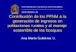 Contribución de los PFNM a la generación de ingresos en poblaciones rurales y al manejo sostenible de los bosques Ana María Gutiérrez U. UNIVERSIDAD NACIONAL