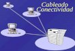 Cableado Conectividad R R. Cableado Cableado estructurado Es el conjunto de equipos, accesorios de cables, accesorios de conectividad, administración,