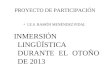 PROYECTO DE PARTICIPACIÓN I.E.S. RAMÓN MENÉNDEZ PIDAL INMERSIÓN LINGÜÍSTICA DURANTE EL OTOÑO DE 2013