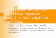 La reforma de la PAC (Política Agraria Común) y las regiones españolas Carlos San Juan Mesonada Catedrático Jean Monnet de Integración Económica Europea