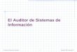 El Auditor de Sistemas de Información1Copyright 2008 Tecnotrend SC El Auditor de Sistemas de Información