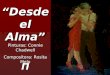 Π “Desde el Alma” Pinturas: Connie Chadwell Compositora: Rosita Melo