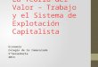 La Teoría del Valor – Trabajo y el Sistema de Explotación Capitalista Economía Colegio de la Inmaculada 5ºSecundaria 2013