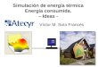 Simulación de energía térmica Energía consumida. – Ideas - Víctor M. Soto Francés