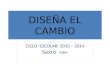 DISEÑA EL CAMBIO CICLO ESCOLAR: 2013 – 2014 Sexto «a»