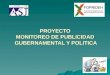 PROYECTO MONITOREO DE PUBLICIDAD GUBERNAMENTAL Y POLITICA