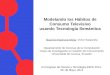 Modelando los Hábitos de Consumo Televisivo usando Tecnología Semántica Mauricio Espinoza-Mejía, Víctor Saquicela Departamento de Ciencias de la Computación