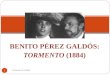 BENITO PÉREZ GALDÓS: TORMENTO (1884) 1 Tormento, de Galdós