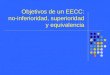 Objetivos de un EECC: no-inferioridad, superioridad y equivalencia