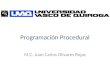 Programación Procedural M.C. Juan Carlos Olivares Rojas