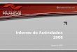 Informe de Actividades 2008 Enero de 2009. Retos y compromisos 2009 2