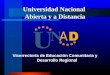 Universidad Nacional Abierta y a Distancia Vicerrectoría de Educación Comunitaria y Desarrollo Regional
