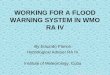 “Taking the pulse of the planet” WORKING FOR A FLOOD WARNING SYSTEM IN WMO RA IV By Eduardo Planos Hydrological Adviser RA IV Institute of Meteorology,