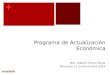 + MSc. Alberto Franco Mejía Miércoles 12 de Noviembre 2014 Programa de Actualización Económica