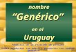 Los Medicamentos con nombre “Genérico” en el Uruguay Análisis de la relación de precios Entre productos con marca y productos con nombre genérico