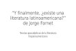 “Y finalmente, ¿existe una literatura latinoamericana?” de Jorge Fornet Teorías apocalípticas de la literatura hispanoamericana