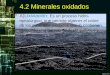 4.2 Minerales oxidados A)Lixiviación: Es un proceso hidro- metalúrgico, que permite obtener el cobre de los minerales oxidados que lo contienen, aplicando