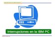 ARQUITECTURA DE COMPUTADORAS II Carlos Canto Q. Interrupciones en la IBM PC