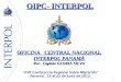 1 OIPC- INTERPOL OFICINA CENTRAL NACIONAL INTERPOL PANAMÁ Por: Capitán GLORIA SILVA “XVII Conferencia Regional Sobre Migración” Panamá, 19 al 22 de junio