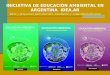 Ideas y propuestas para docentes, estudiantes y comunidad educativa INICIATIVA DE EDUCACIÓN AMBIENTAL EN ARGENTINA IDEA.AR Ideas y propuestas para docentes,