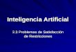Inteligencia Artificial 2.3 Problemas de Satisfacción de Restricciones
