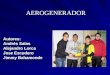 AEROGENERADOR Autores: Andrés Salas Alejandro Lorca Jose Escudero Jimmy Bahamonde