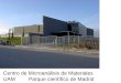 Centro de Microanálisis de Materiales UAM Parque científico de Madrid