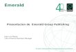 Emerald Presentacion de Emerald Group Publishing Jose Luis Masso Latin America Business Manager