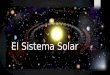 El Sistema Solar. Tabla de Contenido  El Sistema Solar  Mercurio  Venus  Tierra  Marte  Jupiter  Saturno  Urano  Neptuno  El Sol