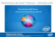 Elementos de Intel ® Educar - Introducción. 2 Programa Intel ® Educar Derechos de autor © 2010, Corporaci ó n Intel. Todos los derechos reservados. Todos