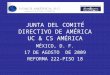 JUNTA DEL COMITÉ DIRECTIVO DE AMÉRICA UC & CS AMÉRICA MÉXICO, D. F. 17 DE AGOSTO DE 2009 REFORMA 222-PISO 18