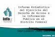 Informe Estadístico del Ejercicio del Derecho de Acceso a la Información Pública en el Distrito Federal Enero-Septiembre’2006-2011 N OVIEMBRE 2011