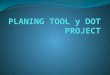 Dot Project Conexiones- Tipos Tarea Planing Tool-Información General