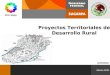Programa de Atención a Contingencias Climatológicas DGPROR/SDR Marzo 2011 Proyectos Territoriales de Desarrollo Rural