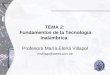 TEMA 2: Fundamentos de la Tecnología Inal á mbrica Profesora María Elena Villapol mvillap@ciens.ucv.ve