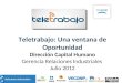 Teletrabajo: Una ventana de Oportunidad Dirección Capital Humano Gerencia Relaciones Industriales Julio 2012