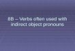 8B – Verbs often used with indirect object pronouns