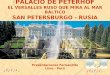 PALACIO DE PETERHOF EL VERSALLES RUSO QUE MIRA AL MAR BÁLTICO SAN PETERSBURGO - RUSIA Presentaciones Fernandito Lima - Perú