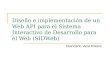 Diseño e implementación de un Web API para el Sistema Interactivo de Desarrollo para el Web (SIDWeb) Giancarlo Vera Rivera