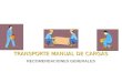 TRANSPORTE MANUAL DE CARGAS RECOMENDACIONES GENERALES
