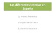 Las diferentes loterías en España La lotería Primitiva El cupón de la Once La lotería Nacional