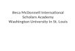 Beca McDonnell International Scholars Academy Washington University in St. Louis