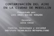 Presentado por: LUIS ANGEL RACINI VERGARA Docente: Julio Cesar Ciencia, tecnología y sociedad INSTITUTO TECNOLOGICO METROPOLITANO
