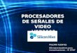 PROCESADORES DE SEÑALES DE VIDEO VSP2000 PALOMA FUENTES Microprocesadores para Comunicaciones – 5º ETSIT