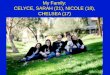 My Family: CELYCE, SARAH (21), NICOLE (18), CHELSEA (17)