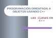 1 LAS CLASES EN C++ PROGRAMACIÓN ORIENTADA A OBJETOS USANDO C++