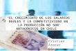 “EL CRECIMIENTO DE LOS SALARIOS REALES Y LA COMPETITIVIDAD EN LA PRODUCCIÓN NO SON ANTAGÓNICOS EN CHILE” Cristian Azocar Diego Bernal