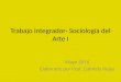 Trabajo integrador- Sociología del Arte I Mayo 2015 Elaborado por Prof. Gabriela Rojas
