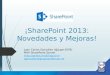 ¡SharePoint 2013: Novedades y Mejoras! Juan Carlos González (@jcgm1978) MVP SharePoint Server  jgonzalez@gruposodercan.es