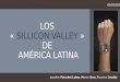 LOS « SILLICON VALLEY » DE AMÉRICA LATINA 05/03/2015 Joachim Pinochet Lobos, Marien Bras, Faustine Cnudde